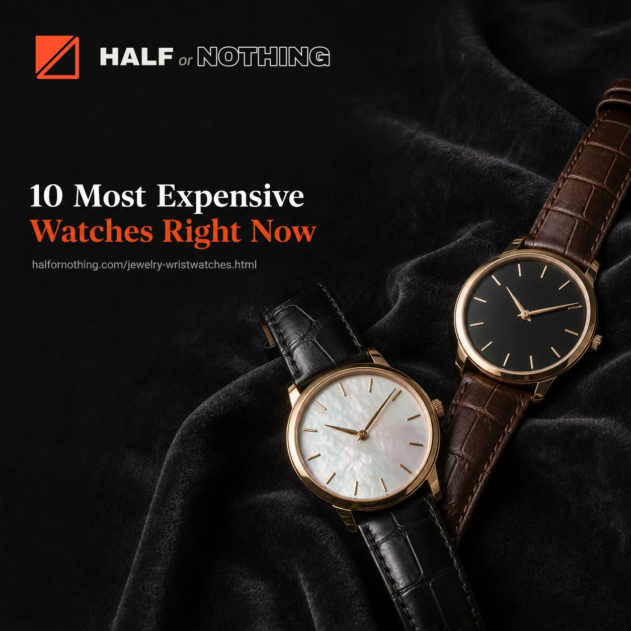 The 10 Most Expensive Watches on Half or Nothing Right Now