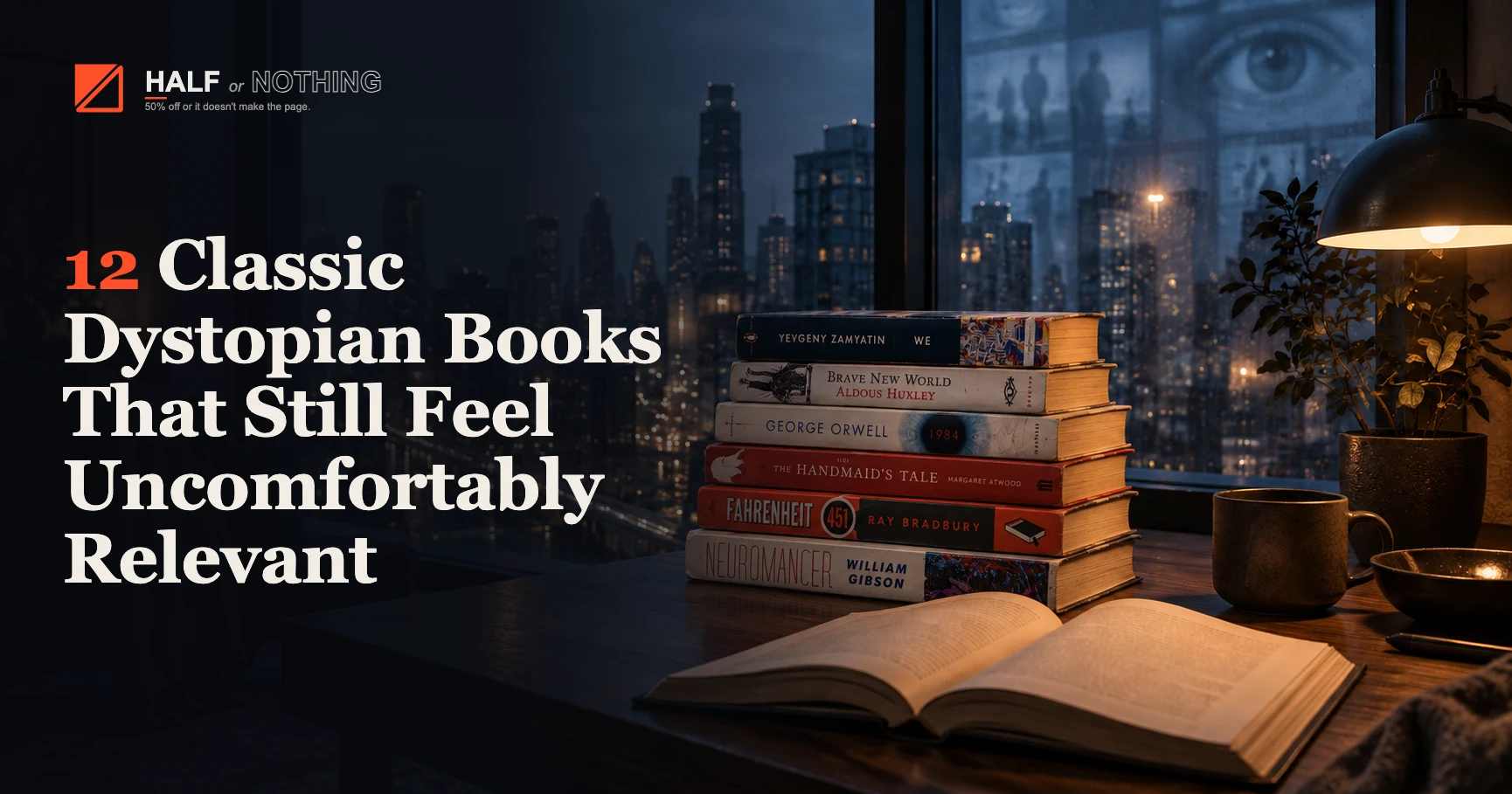 12 Classic Dystopian Books That Still Feel Uncomfortably Relevant 12 Classic Dystopian Books That Still Feel Uncomfortably Relevant